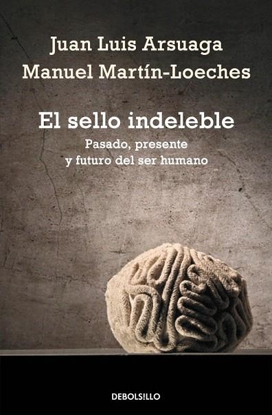 SELLO INDELEBLE, EL | 9788490328019 | ARSUAGA, JUAN LUIS; MARTIN-LOECHES, MANUEL | Llibreria La Gralla | Librería online de Granollers
