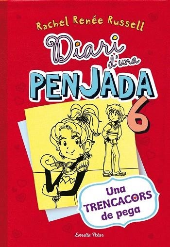 DIARI D'UNA PENJADA 6. UNA TRENCACORS DE PEGA | 9788490574171 | RUSSELL , RACHEL RENEE | Llibreria La Gralla | Llibreria online de Granollers