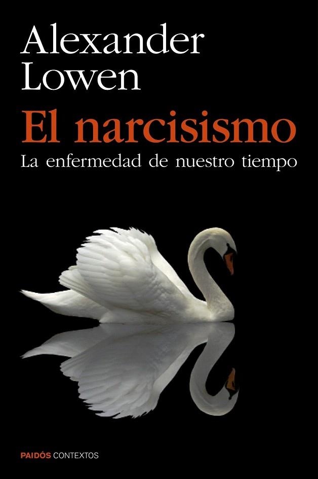 NARCISISMO, EL. LA ENFERMEDAD DE NUESTRO TIEMPO | 9788449330131 | LOWEN, ALEXANDER  | Llibreria La Gralla | Llibreria online de Granollers