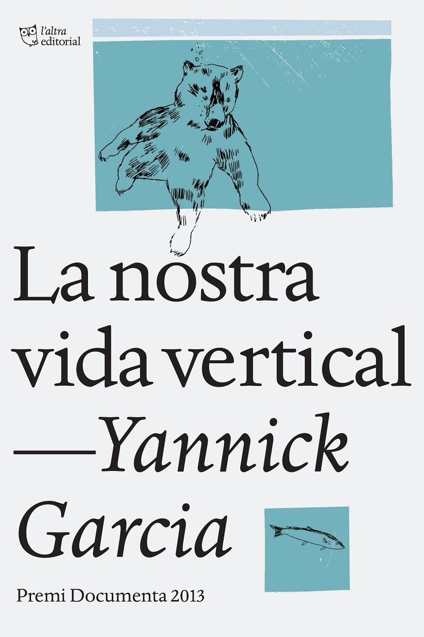 NOSTRA VIDA VERTICAL, LA | 9788494216022 | GARCIA, YANNICK | Llibreria La Gralla | Llibreria online de Granollers