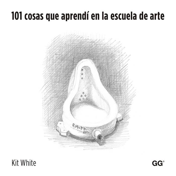 101 COSAS QUE APRENDÍ EN LA ESCUELA DE ARTE | 9788425225970 | WHITE, KIT | Llibreria La Gralla | Llibreria online de Granollers