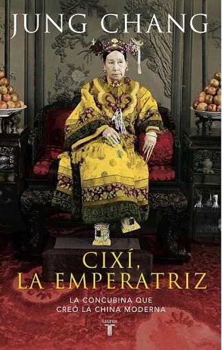 CIXÍ EMPERATRIZ. LA CONCUBINA QUE CREÓ LA CHINA MODERNA | 9788430609529 | CHANG, JUNG | Llibreria La Gralla | Llibreria online de Granollers