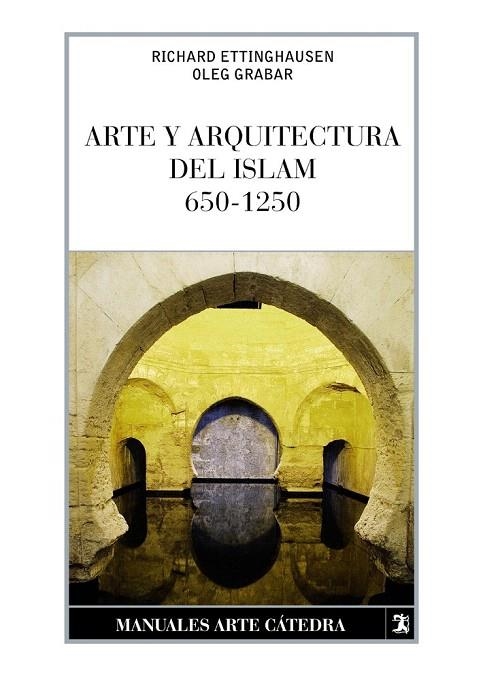 ARTE Y ARQUITECTURA DEL ISLAM, 650-1250 | 9788437632629 | GRABAR, OLEG/ETTINGHAUSEN, RICHARD | Llibreria La Gralla | Llibreria online de Granollers