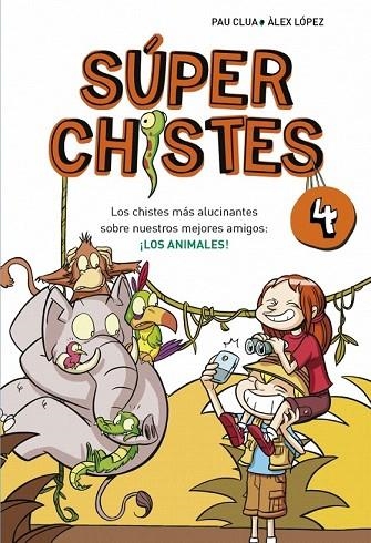 SÚPERCHISTES 4. LOS CHISTES MÁS ALUCINANTES SOBRE NUESTROS MEJORES AMIGOS: LOS A | 9788490431580 | LOPEZ LOPEZ,ALEX/CLUA SARRO,PAU | Llibreria La Gralla | Llibreria online de Granollers