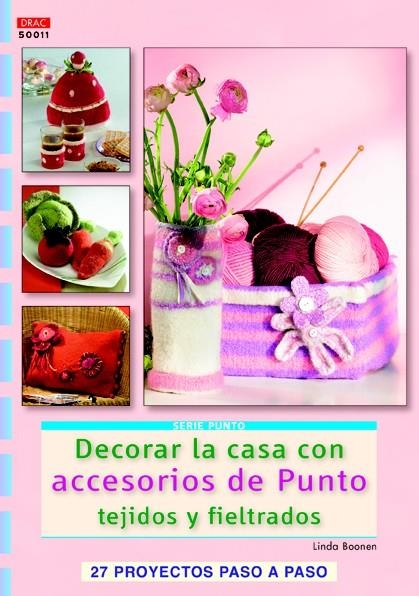 DECORAR LA CASA CON ACCESORIOS DE PUNTO TEJIDOS Y FIELTRADOS (27 PROYECTOS PASO A PASO) | 9788498743845 | BOONEN, LINDA | Llibreria La Gralla | Llibreria online de Granollers