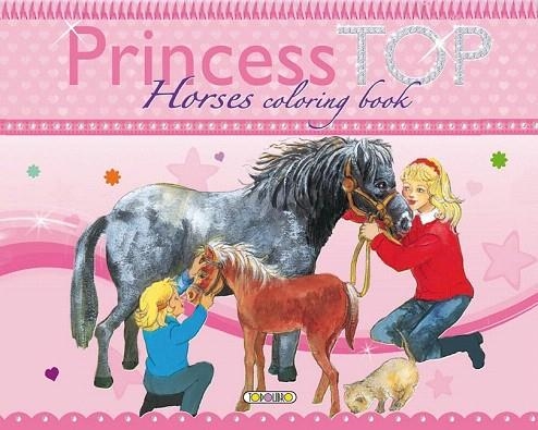 PRINCESS TOP HORSES COLORING BOOK | 9788490370735 | TODOLIBRO, EQUIPO | Llibreria La Gralla | Llibreria online de Granollers