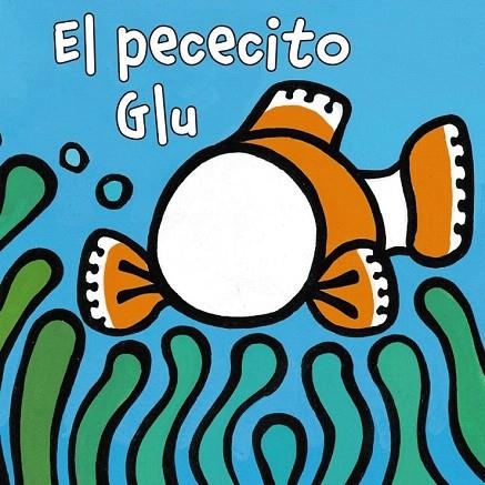 PECECITO GLU, EL | 9788421679548 | VAN DER PUT, KLAARTJE | Llibreria La Gralla | Llibreria online de Granollers