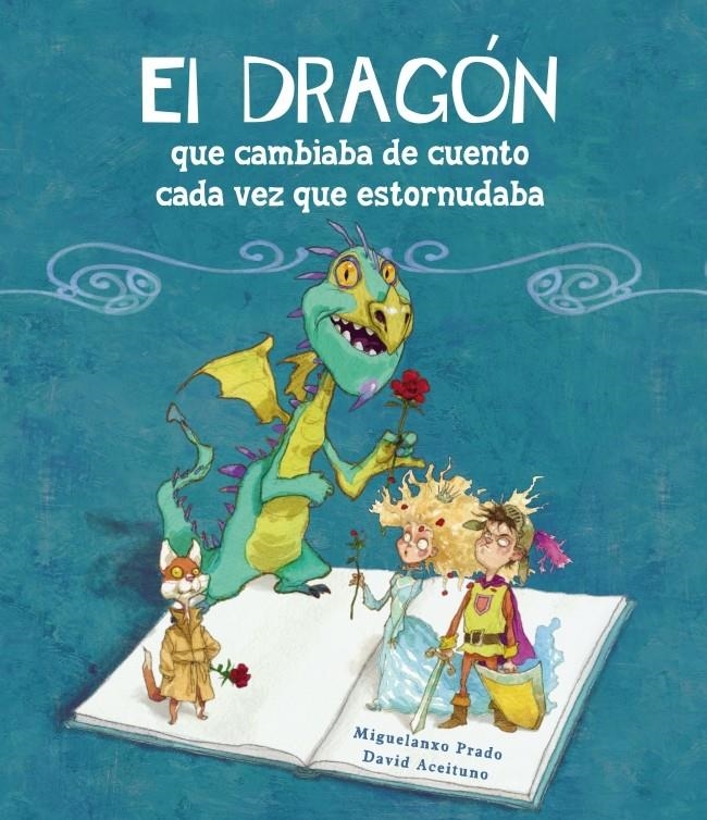 DRAGÓN QUE CAMBIABA DE CUENTO CADA VEZ QUE ESTORNUDABA, EL | 9788448834890 | PRADO, MIQUELANXO / ACEITUNO, DAVID | Llibreria La Gralla | Llibreria online de Granollers