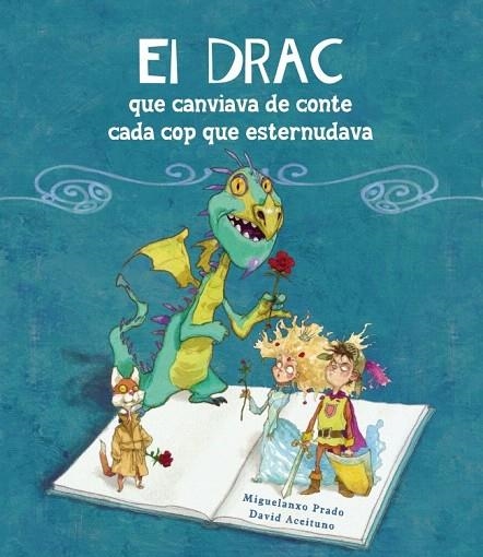 DRAC QUE CANVIAVA DE CONTE CADA COP QUE ESTERNUDAVA, EL | 9788448834906 | PRADO, MIQUELANXO / ACEITUNO, DAVID | Llibreria La Gralla | Librería online de Granollers