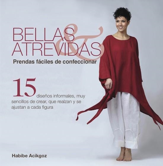 BELLAS & ATREVIDAS.PRENDAS FÁCILES DE CONFECCIONAR | 9788415053378 | ACIKGOZ, HABIBE | Llibreria La Gralla | Librería online de Granollers