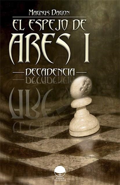 ESPEJO DE ARES I -DECADENCIA- | 9788416101009 | DAGON, MAGNUS | Llibreria La Gralla | Llibreria online de Granollers