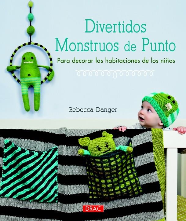 DIVERTIDOS MONSTRUOS DE PUNTO.PARA DECORAR LAS HABITACIONES DE LOS NIÑOS | 9788498743869 | DANGER, REBECCA | Llibreria La Gralla | Llibreria online de Granollers