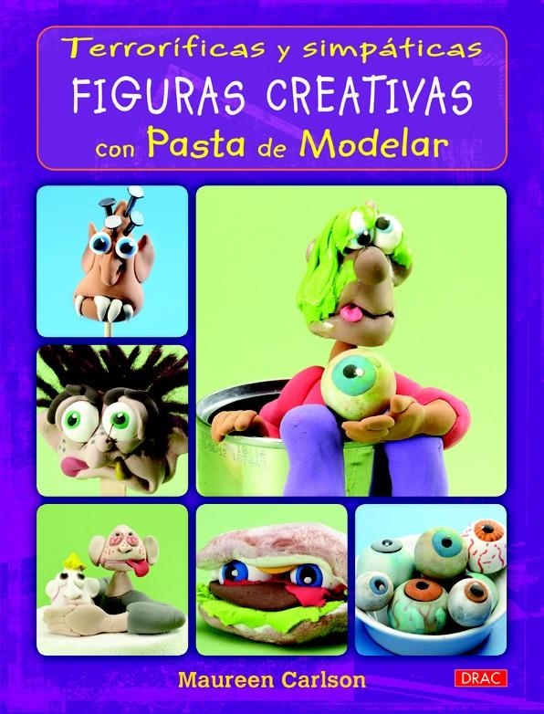 TERRORÍFICAS Y SIMPÁTICAS FIGURAS CREATIVAS CON PASTA DE MODELAR | 9788498743791 | CARLSON, MAUREEN | Llibreria La Gralla | Llibreria online de Granollers