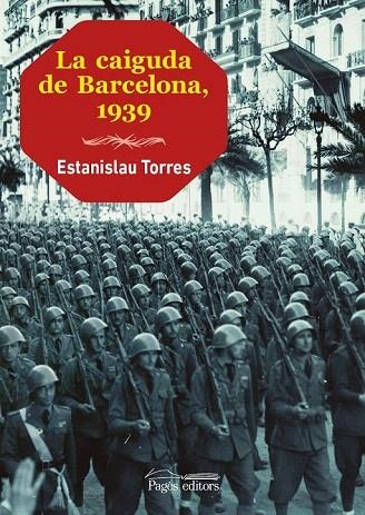 CAIGUDA DE BARCELONA 1939, LA | 9788499754611 | TORRES MESTRES, ESTANISLAU | Llibreria La Gralla | Llibreria online de Granollers