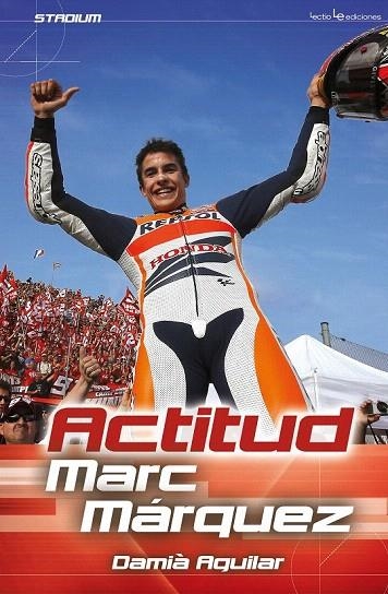 ACTITUD MARC MÁRQUEZ | 9788416012145 | AGUILAR, DAMIÀ | Llibreria La Gralla | Llibreria online de Granollers