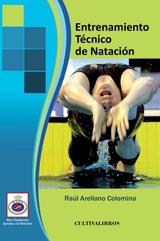 ENTRENAMIENTO TÉCNICO EN NATACIÓN. | 9788499232553 | ARELLANO COLOMINA, RAÚL | Llibreria La Gralla | Llibreria online de Granollers