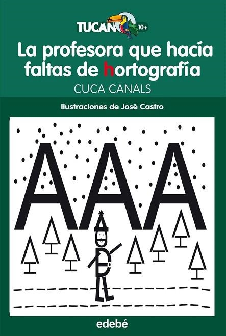 PROFESORA QUE HACÍA FALTAS DE HORTOGRAFÍA (TUCAN,9 VERDE) | 9788468312293 | CANALS, CUCA | Llibreria La Gralla | Llibreria online de Granollers