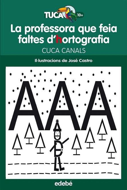 PROFESSORA QUE FEIA FALTES D'ORTOGRAFIA (TUCAN VERD,6) | 9788468312415 | CANALS, CUCA | Llibreria La Gralla | Librería online de Granollers