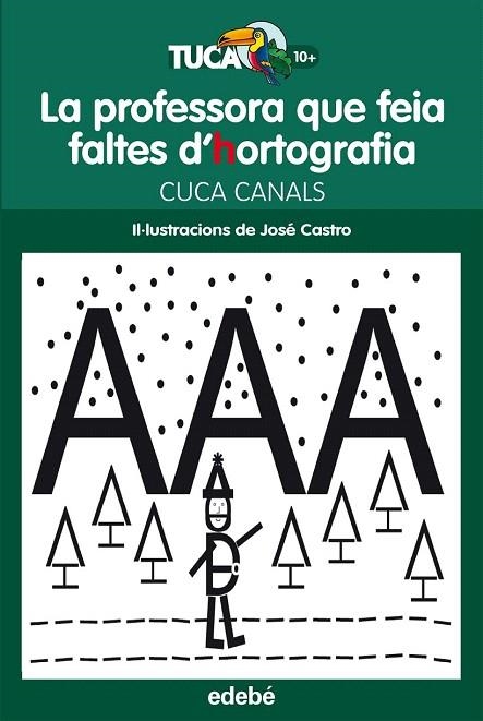 PROFESSORA QUE FEIA FALTES D'ORTOGRAFIA (TUCAN VERD,6) | 9788468312415 | CANALS, CUCA | Llibreria La Gralla | Llibreria online de Granollers