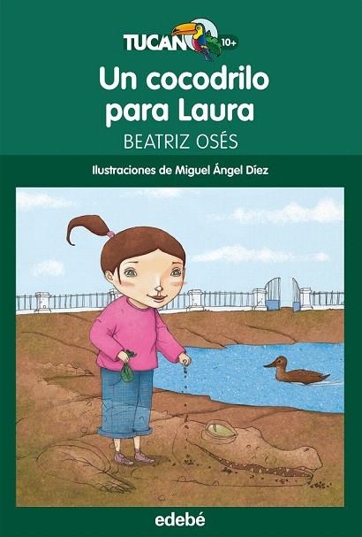 COCODRILO PARA LAURA (TUCAN VERDE,11) | 9788468312422 | OSÉS, BEATRIZ | Llibreria La Gralla | Librería online de Granollers