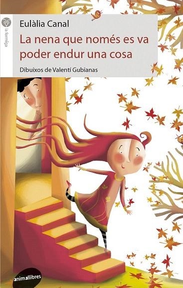 NENA QUE NOMES ES VA PODER ENDUR UNA COSA, LA ( FORMIGA BLANCA ) | 9788415975106 | CANAL, EULÀLIA | Llibreria La Gralla | Librería online de Granollers