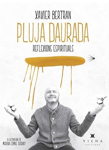 PLUJA DAURADA. REFLEXIONS ESPIRITUALS | 9788483307786 | BERTRAN SOLÉ, XAVIER | Llibreria La Gralla | Llibreria online de Granollers