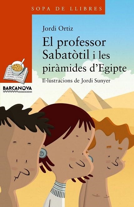 PROFESSOR SABATÒTIL I LES PIRÀMIDES D'EGIPTE, EL | 9788448930769 | ORTIZ, JORDI | Llibreria La Gralla | Librería online de Granollers