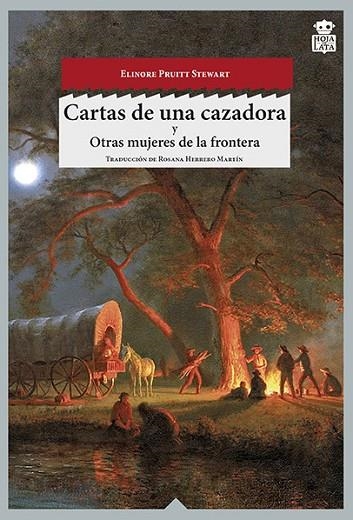 CARTAS DE UNA CAZADORA Y OTRAS MUJERES DE LA FRONTERA | 9788494115387 | STEWART, ELIONORE PRUITT | Llibreria La Gralla | Llibreria online de Granollers