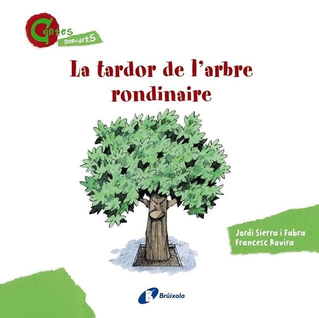 TARDOR DE L'ARBRE RONDINAIRE (CONTES MENUDETS) | 9788499065403 | SIERRA, JORDI | Llibreria La Gralla | Llibreria online de Granollers