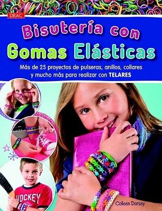 BISUTERÍA CON GOMAS ELÁSTICAS | 9788498744057 | DORSEY, COLLEEN | Llibreria La Gralla | Llibreria online de Granollers