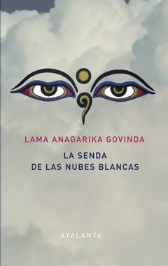 SENDA DE LAS NUVES BLANCAS, LA | 9788494227608 | ANAGARIKA GOVINDA, LAMA | Llibreria La Gralla | Llibreria online de Granollers