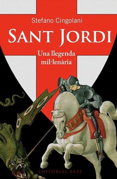 SANT JORDI.UNA LLEGENDA MIL·LENÀRIA | 9788415711940 | CINGOLANI, STEFANO MARIA | Llibreria La Gralla | Llibreria online de Granollers