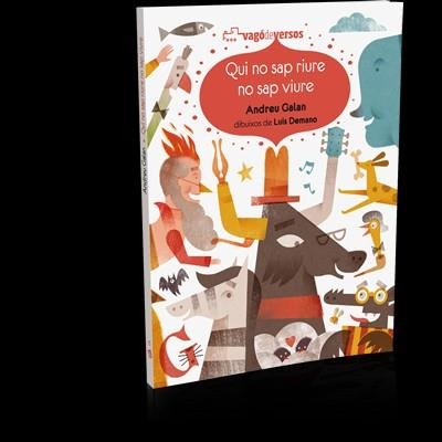 QUI NO SAP RIURE NO SAP VIURE (VAGÓ DE VERSOS,6) | 9788494175756 | GALAN, ANDREU | Llibreria La Gralla | Librería online de Granollers