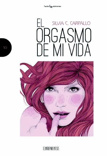 ORGASMO DE MI VIDA, EL | 9788416012114 | CARPALLO, SILVIA C. | Llibreria La Gralla | Llibreria online de Granollers