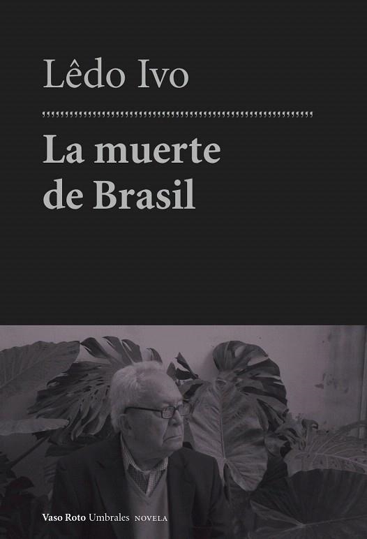 MUERTE DE BRASIL, LA | 9788415168669 | IVO, LÊDO | Llibreria La Gralla | Librería online de Granollers