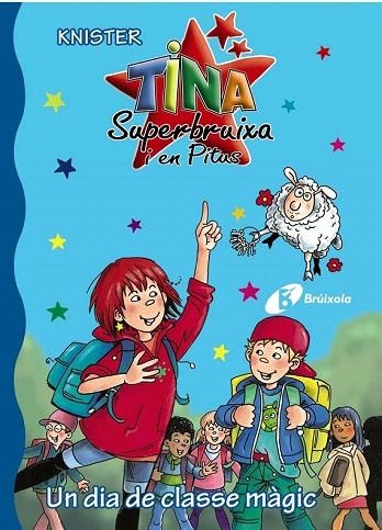 DIA DE CLASSE MÀGIC, UN (TINA SUPERBRUIXA I EN PITUS, 15) | 9788499065359 | KNISTER | Llibreria La Gralla | Llibreria online de Granollers