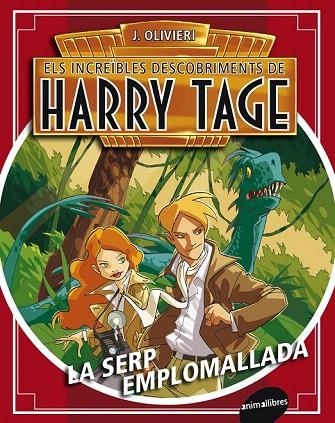 SERP EMPLOMALLADA, LA (ELS INCREÏBLES DESCOBRIMENTS DE HARRY TAGE, 1) | 9788415975083 | OLIVIERI, JACOPO | Llibreria La Gralla | Llibreria online de Granollers