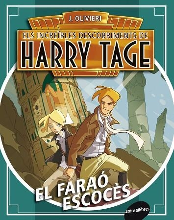 FARAÓ ESCOCÉS, EL (ELS INCREÏBLES DESCOBRIMENTS DE HARRY TAGE, 2) | 9788415975090 | OLIVIERI, JACOPO | Llibreria La Gralla | Llibreria online de Granollers