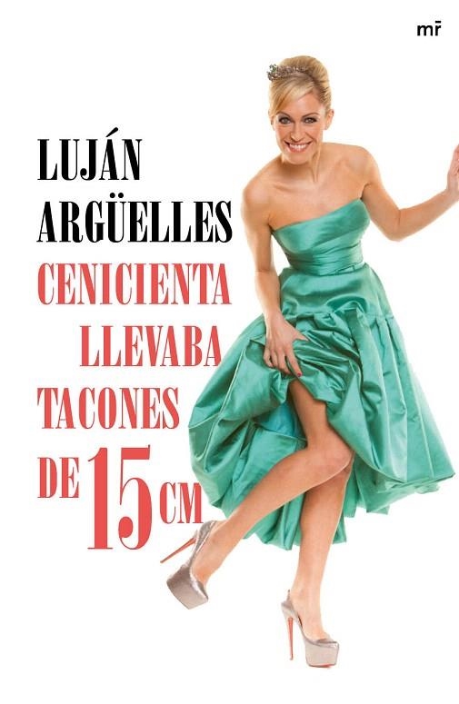 CENICIENTA LLEVABA TACONES DE 15 CM | 9788427041042 | ARGÜELLES, LUJÁN  | Llibreria La Gralla | Librería online de Granollers