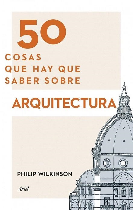 50 COSAS QUE HAY QUE SABER SOBRE ARQUITECTURA | 9788434417441 | WILKINSON, PHILIP  | Llibreria La Gralla | Llibreria online de Granollers