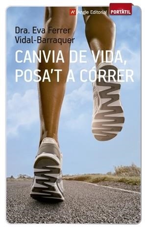 CANVIA DE VIDA POSA'T A CÓRRER | 9788416139002 | FERRER VIDAL BARRAQUER, EVA | Llibreria La Gralla | Llibreria online de Granollers