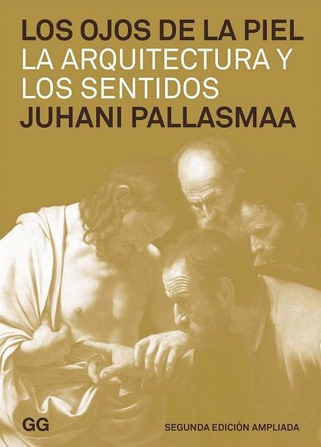 OJOS Y LA PIEL, LOS. LA ARQUITECTURA Y LOS SENTIDOS | 9788425226267 | PALLASMAA, JUHANI | Llibreria La Gralla | Llibreria online de Granollers