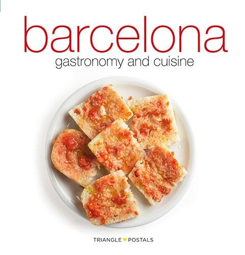 BARCELONA. GASTRONOMY AND CUISINE | 9788484784982 | ALEU AMAT, ORIOL/MONNÉ, TONI | Llibreria La Gralla | Llibreria online de Granollers