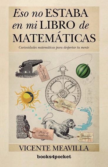 ESO NO ESTABA EN MI LIBRO DE MATEMÁTICAS | 9788415870326 | MEAVILLA SEGUÍ, VICENTE | Llibreria La Gralla | Librería online de Granollers