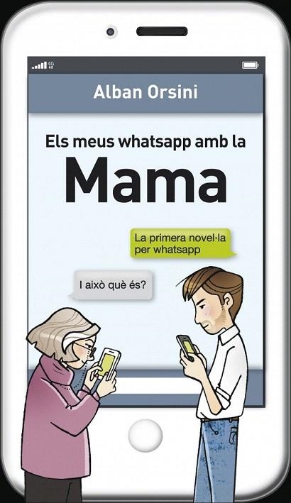 MEUS WHATSAPP AMB LA MAMA, ELS | 9788415961277 | ORSINI, ALBAN | Llibreria La Gralla | Llibreria online de Granollers