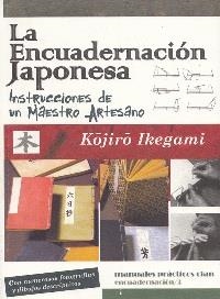 ENCUADERNACIÓN JAPONESA, LA | 9788496745889 | IKEGAMI, KÖJIRÖ | Llibreria La Gralla | Llibreria online de Granollers