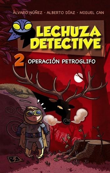 LECHUZA DETECTIVE 2. OPERACIÓN PETROGLIFO | 9788467861259 | NÚÑEZ, ÁLVARO/DÍAZ, ALBERTO/CAN, MIGUEL | Llibreria La Gralla | Llibreria online de Granollers