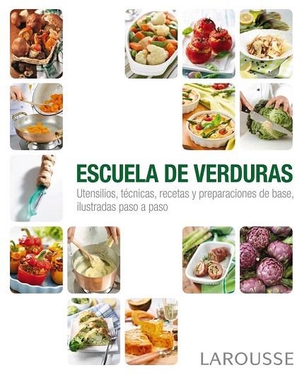 ESCUELA DE VERDURAS | 9788415785132 | LAROUSSE EDITORIAL | Llibreria La Gralla | Llibreria online de Granollers