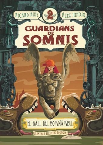 BALL DEL SONÀMBUL, EL (GUARDIANS DELS SOMNIS, 2) | 9788424643768 | RUIZ, RICARD/HINOJO, ÀLEX | Llibreria La Gralla | Llibreria online de Granollers