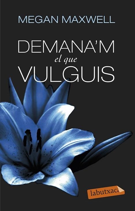 DEMANA'M EL QUE VULGUIS | 9788499308494 | MAXWELL, MEGAN | Llibreria La Gralla | Llibreria online de Granollers